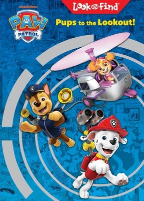 Nickelodeon Paw Patrol: Pups to the Lookout! Look and Find by Pi Kids