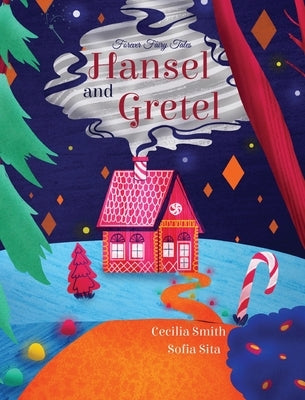 Hansel and Gretel by Smith, Cecilia