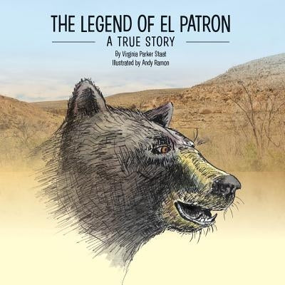 The Legend of El Patron by Staat, Virginia Parker