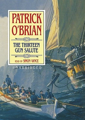 The Thirteen Gun Salute by O'Brian, Patrick