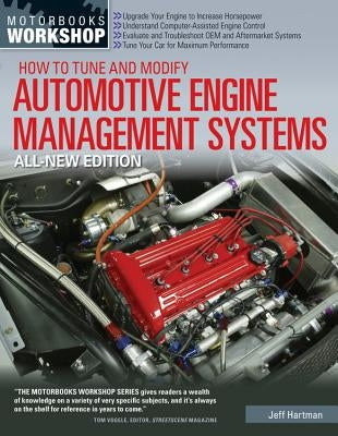 How to Tune and Modify Automotive Engine Management Systems - All New Edition: Upgrade Your Engine to Increase Horsepowe by Hartman, Jeffery