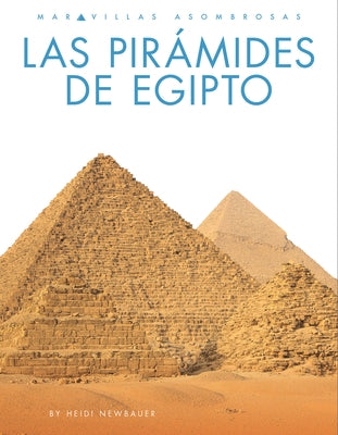 Las Pirámides de Egipto by Newbauer, Heidi