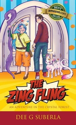 The Zing Fling: An Adventure in the Crystal Forest by Suberla, Dee G.