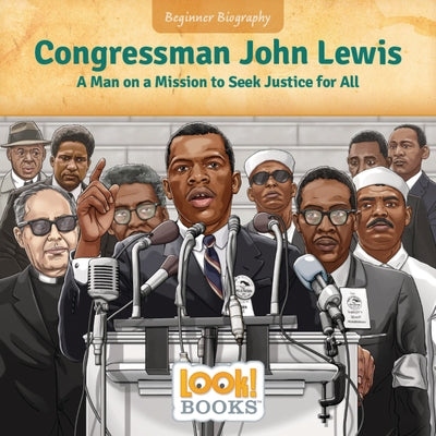 Congressman John Lewis: A Man on a Mission to Seek Justice for All by Walters, Jennifer Marino