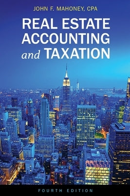 Real Estate Accounting and Taxation by Mahoney, John