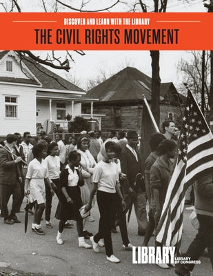 The Civil Rights Movement by Library of Congress