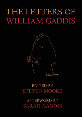 The Letters of William Gaddis: Revised Edition by Gaddis, William