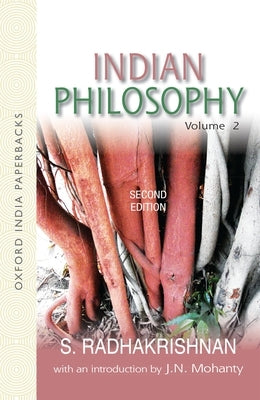 Indian Philosophy with an Introduction by J.N. Mohanty 2e Vo 2: With an Introduction by J.N. Mohanty by Radhakrishnan