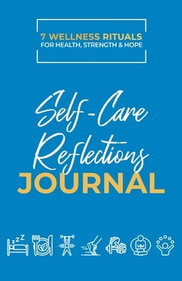 Take Good Care: 7 Wellness Rituals for Health, Strength and Hope: Self-Care Reflections Journal by Chapin, Dwight