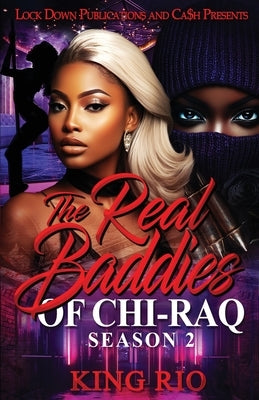 The Real Baddies Of Chi-raq 2 by Rio, King