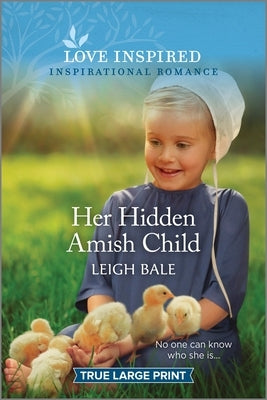 Her Hidden Amish Child: An Uplifting Inspirational Romance by Bale, Leigh