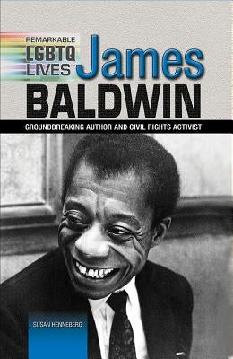 James Baldwin: Groundbreaking Author and Civil Rights Activist by Henneberg, Susan