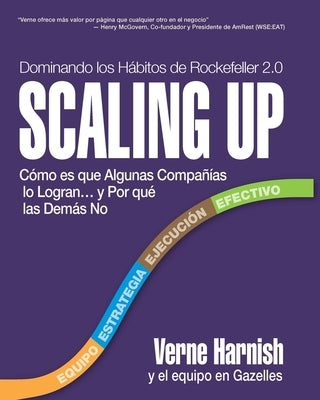 Scaling Up (Dominando Los H?bitos de Rockefeller 2.0): C?mo Es Que Algunas Compa??as Lo Logran...Y Por Qu? Las Dem?s No (Spanish Edition) by Harnish, Verne