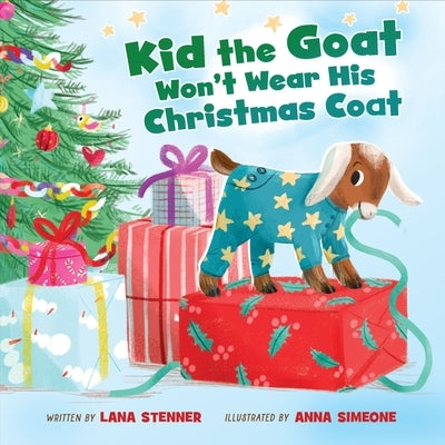 Kid the Goat Won't Wear His Christmas Coat by Stenner, Lana
