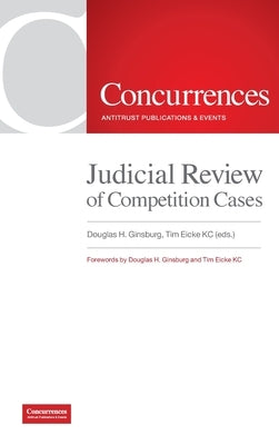 Judicial Review of Competition Cases by Ginsburg, Douglas H.