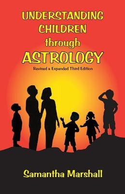 Understanding Children Through Astrology by Marshall, Samantha