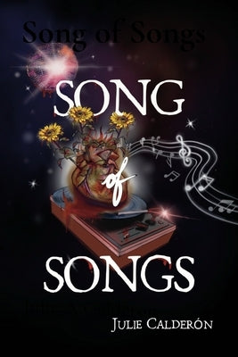 Song of Songs by Calderon, Julie