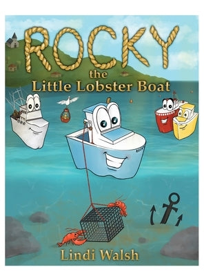 Rocky the Little Lobster Boat by Walsh, Lindi