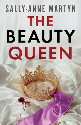 The Beauty Queen: An absolutely addictive psychological thriller by Martyn, Sally-Anne