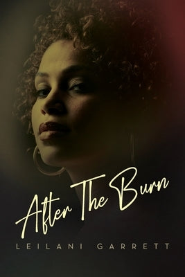 After the Burn by Garrett, Leilani