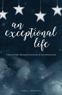 An Exceptional Life by Babcock, Jada