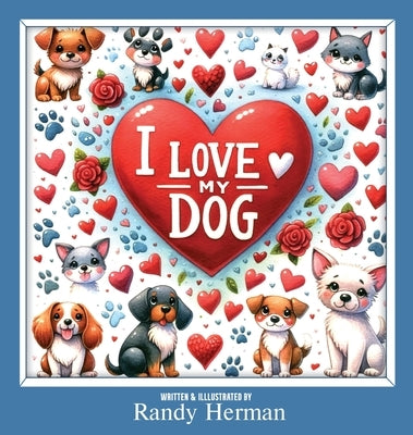 I Love My Dog by Herman, Randy