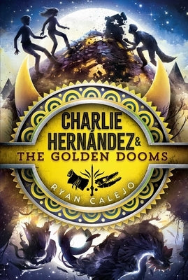 Charlie Hernández & the Golden Dooms by Calejo, Ryan