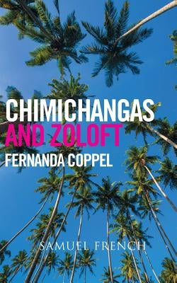Chimichangas and Zoloft by Coppel, Fernanda