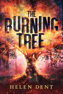 The Burning Tree by Dent, Helen