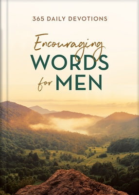 Encouraging Words for Men: 365 Daily Devotions by Compiled by Barbour Staff