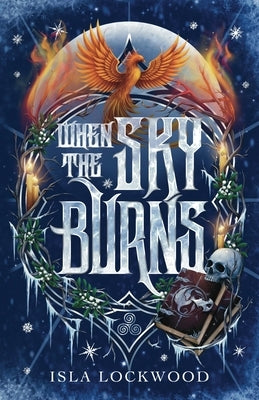 When the Sky Burns: A dark 'Christmas' Romantasy by Lockwood, Isla