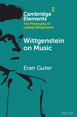 Wittgenstein on Music by Guter, Eran