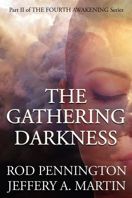 The Gathering Darkness (The Fourth Awakening Series) by Pennington, Rod