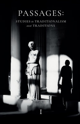 Passages: Studies in Traditionalism and Traditions - Volume I by Siniscalco, Luca