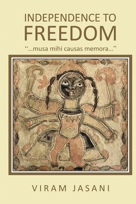 Independence to Freedom by Jasani, Viram