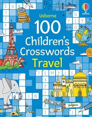 100 Children's Crosswords: Travel by Clarke, Phillip