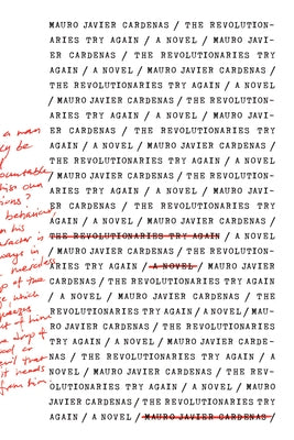 The Revolutionaries Try Again by Cardenas, Mauro Javier