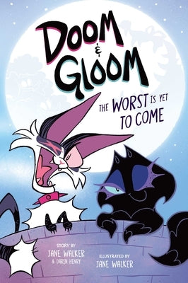 Doom & Gloom: The Worst Is Yet to Come Volume 1 by Walker, Jane