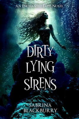 Dirty Lying Sirens by Blackburry, Sabrina
