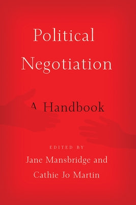 Political Negotiation: A Handbook by Mansbridge, Jane