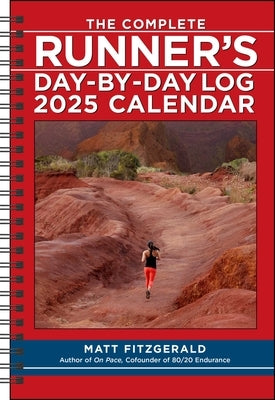 The Complete Runner's Day-By-Day Log 12-Month 2025 Planner Calendar by Fitzgerald, Matt