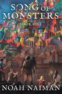 Song of Monsters by Naiman, Noah