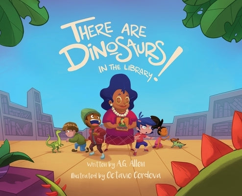 There Are Dinosaurs in the Library! by Allen, Ag