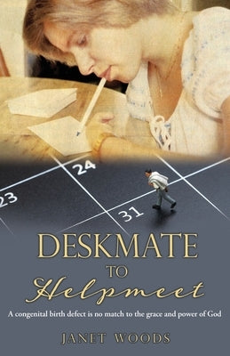 Deskmate to Helpmeet by Woods, Janet