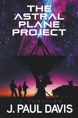The Astral Plane Project by Davis, J. Paul
