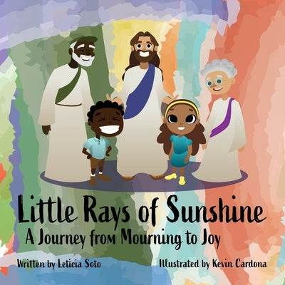 Little Rays of Sunshine: A Journey From Mourning To Joy by Soto, Leticia