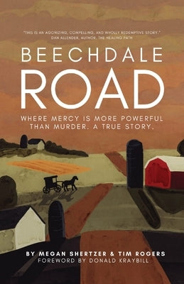 Beechdale Road: Where Mercy Is More Powerful Than Murder. A True Story. by Shertzer, Megan