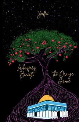 Whispers Beneath the Orange Grove by As, Yaffa