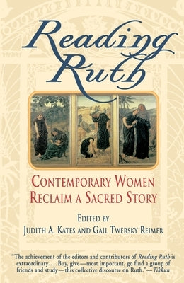 Reading Ruth: Contemporary Women Reclaim a Sacred Story by Kates, Judith