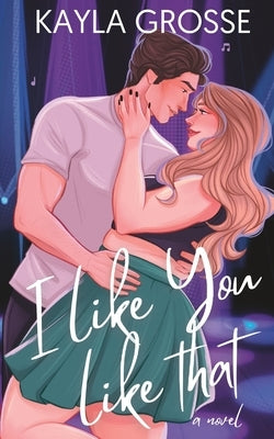 I Like You Like That by Grosse, Kayla